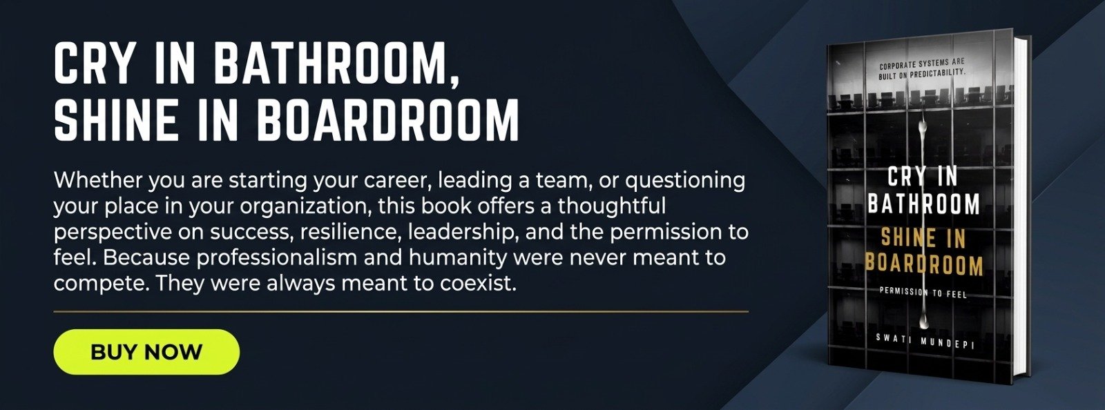 Cry in bathroom, shine in boardroom