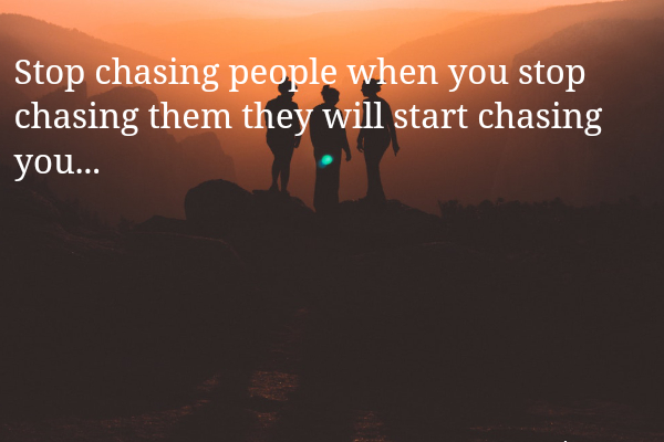 Chasing Nothing Examples Stop chasing people when ... | Nidhana Chacko | English Abstract Quote