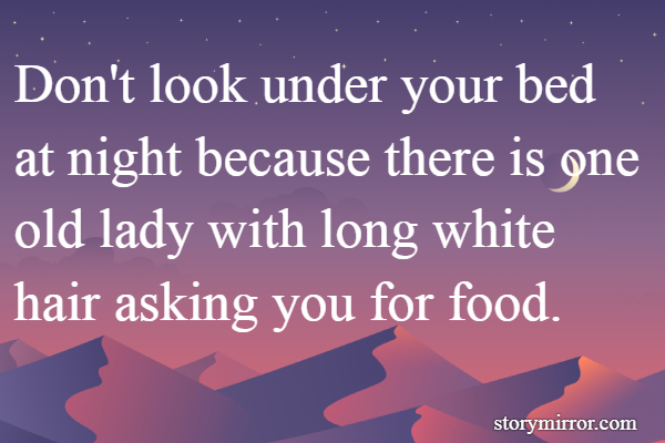 Don't look under your bed ... | Amanpreet Singh | English Horror Quote