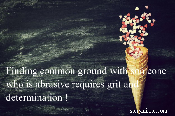 Finding common ground wit ... | Arvind Thakar | English Inspirational Quote