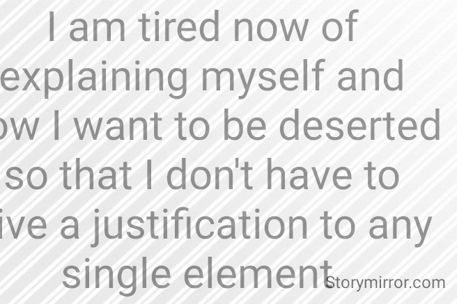 Tired Of Explaining Myself Quotes I Am Tired Now Of Explain ... | Neha Gupta | English Inspirational Quote