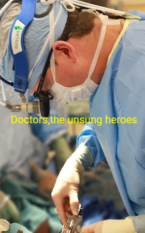 Doctors,the unsung heroes