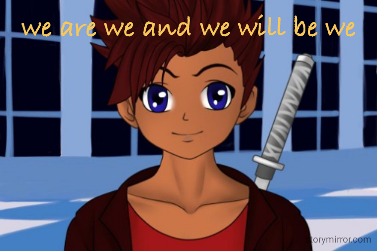 we are we and we will be we