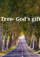 Tree- God's Gift