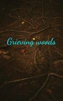 Grieving woods
