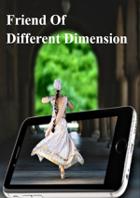 Friend Of Different Dimension