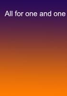 All For One And One For All