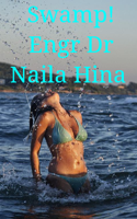 Swamp! Engr Dr Naila Hina