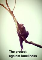 The Protest Against Loneliness