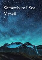 Somewhere I See Myself