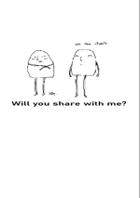 Will You Share With Me?