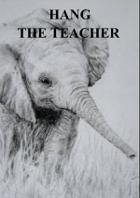 Hang The Teacher