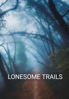 LONESOME TRAILS
