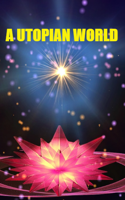 A Utopian World