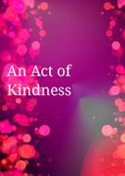 An Act Of Kindness