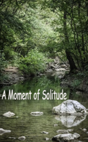 A Moment Of Solitude