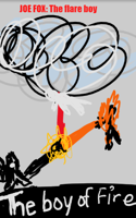 JOE FOX: The Flare Boy