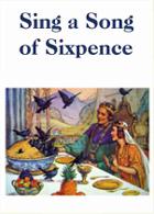 Sing a Song of Sixpence
