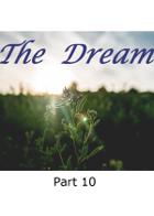 The Dream - Part 10