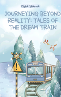 Journeying Beyond Reality: Tales of the Dream Train
