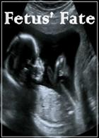 Fetus’ Fate