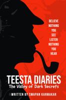 Teesta Diaries -The Valley of Dark Secrets