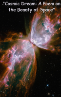 Cosmic Dream: A Poem On The Beauty Of Space