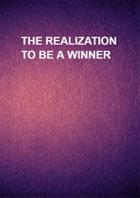 THE REALIZATION TO BE A WINNER