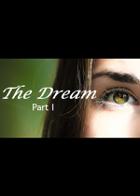 The Dream - Part I