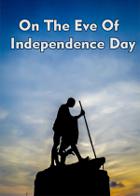 On The Eve Of Independence Day