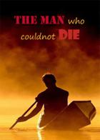 The Man Who Could Not Die