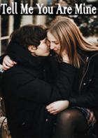 Tell Me You Are Mine