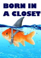 BORN IN A CLOSET