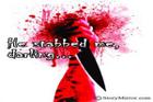 He Stabbed Me,Darling