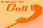 A Wake Up Call