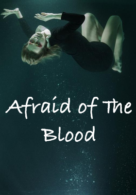 Afraid of The Blood