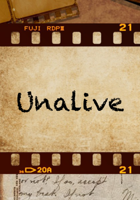 Unalive