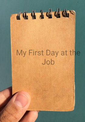 My First Day at the Job