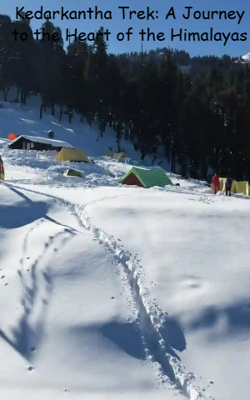 Kedarkantha Trek: A Journey to the Heart of the Himalayas