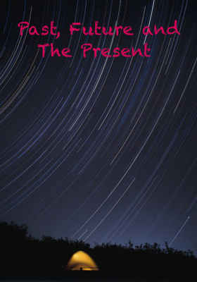 Past, Future and The Present