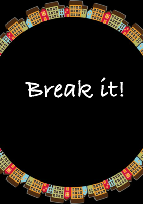 Break It!