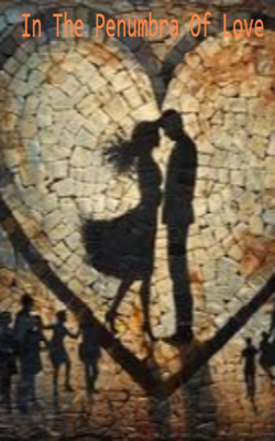 In The Penumbra Of Love