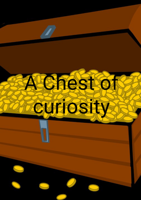 A Chest Of Curiosity