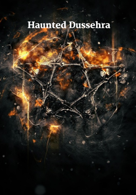                                  Haunted Dussehra
