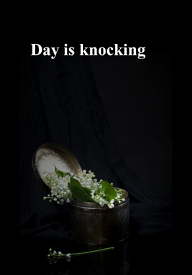 Day is knocking