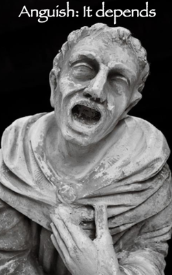 Anguish: It Depends