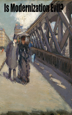 Is Modernization Evil?