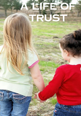 A Life Of Trust