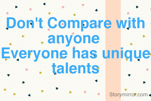 Don't Compare...