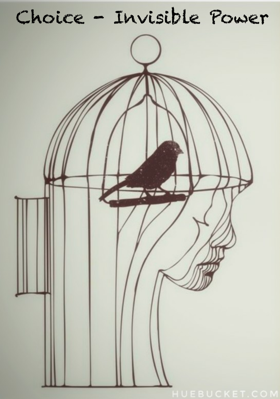 Choice - The Invisible Power